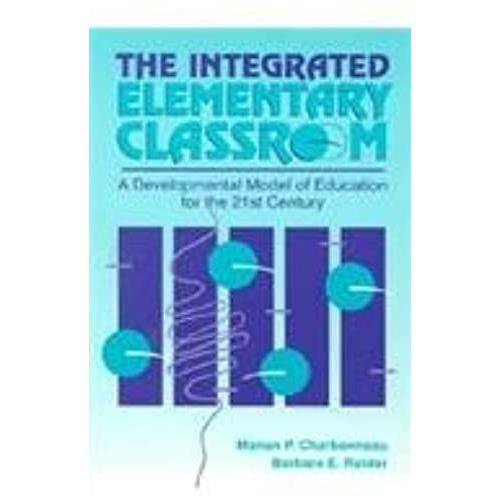 The Integrated Elementary Classroom: A Developmental Model Of Education For The 21st Century