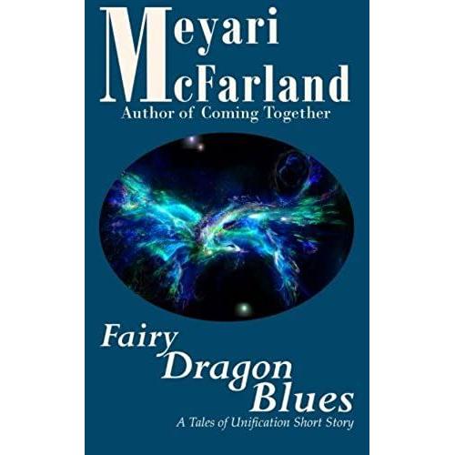 Fairy Dragon Blues: A Tales Of Unification Short Story: Volume 6