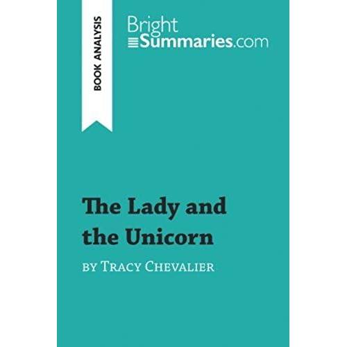 The Lady And The Unicorn By Tracy Chevalier (Book Analysis): Detailed Summary, Analysis And Reading Guide