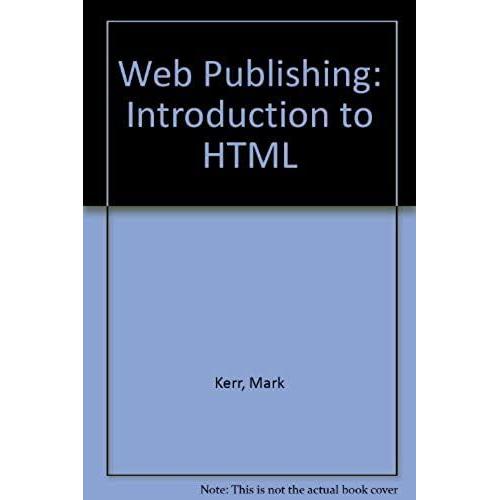 Web Publishing: Introduction To Html