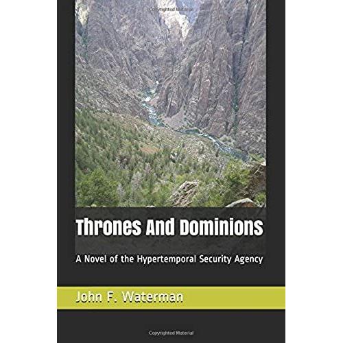 Thrones And Dominions: A Novel Of The Hypertemporal Security Agency