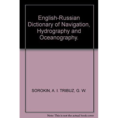 English-Russian Dictionary Of Navigation, Hydrography And Oceanography.