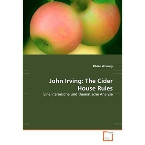 John Irving: The Cider House Rules: Eine Literarische Und Thematische Analyse