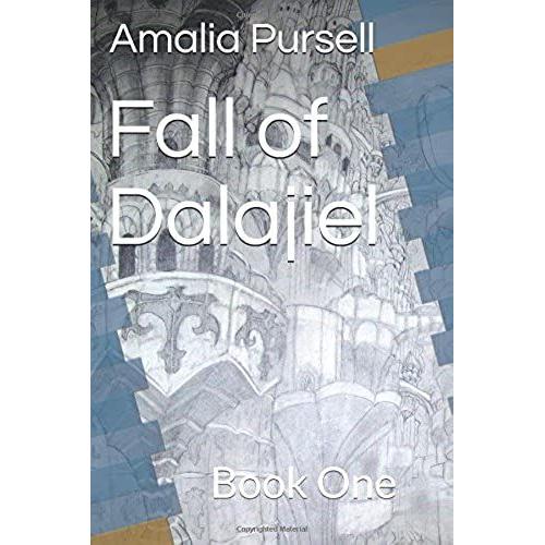 Fall Of Dalajiel: Book One