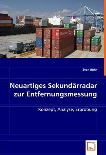 Neuartiges Sekundärradar Zur Entfernungsmessung: Konzept, Analyse, Erprobung