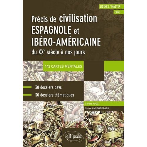 Espagnol - Précis De Civilisation Espagnole Et Ibéro-Américaine Du Xxe Siècle À Nos Jours Avec Cartes Mentales (Cpge, Licence, Master)