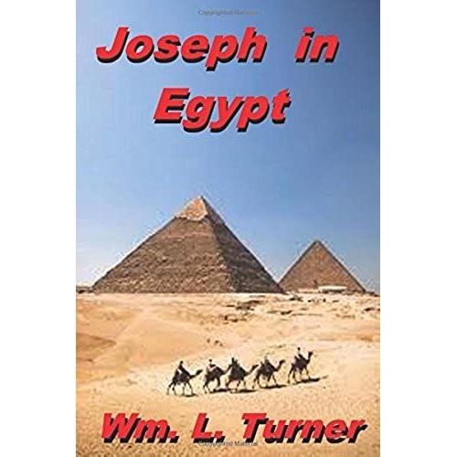 Joseph In Egypt: Studies In Genesis 37-43