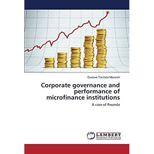 Corporate Governance And Performance Of Microfinance Institutions: A Case Of Rwanda