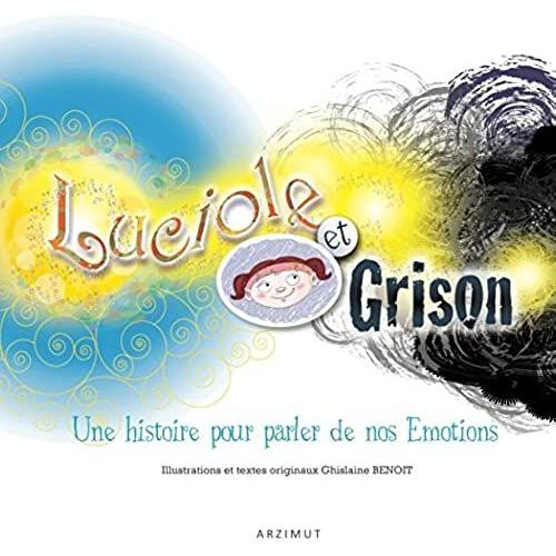 Luciole Et Grison: Une Histoire Pour Parler De Nos Émotions