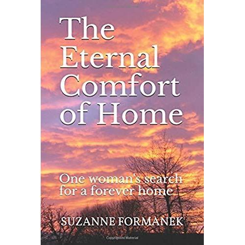 The Eternal Comfort Of Home: One Woman's Search For A Forever Home