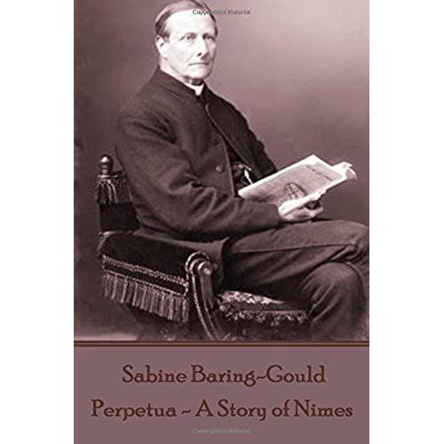 Sabine Baring-Gould - Perpetua - A Story Of Nimes