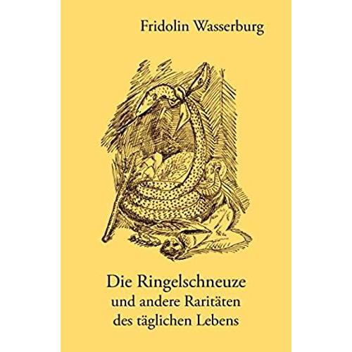 Die Ringelschneuze Und Andere Raritäten Des Täglichen Lebens