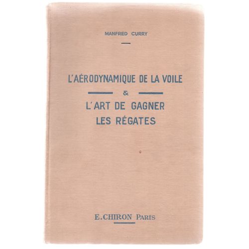 Manfred Curry - L'aérodynamique De La Voile - L'art De Gagner Les Régates