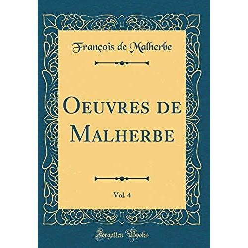 Oeuvres De Malherbe, Vol. 4 (Classic Reprint)