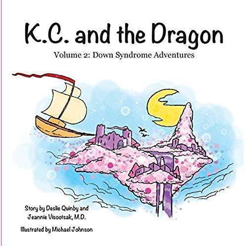 K.C. And The Dragon: Volume 2 (Down Syndrome Adventures)