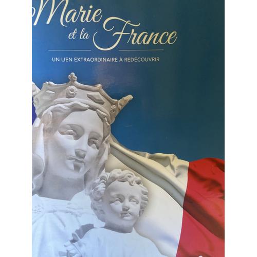 Marie Et La France. Un Lien Extraordinaire À Redécouvrir