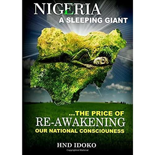 Nigeria, A Sleeping Giant: The Price Of Re-Awakening Our National Consciousness