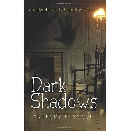 Dark Shadows: A Collection Of 14 Haunting Tales