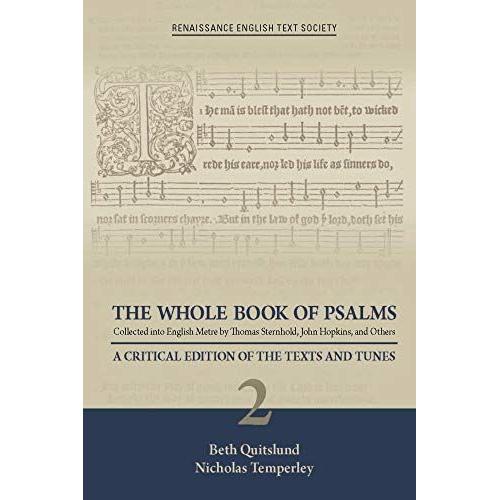 The Whole Book Of Psalms Collected Into English Metre By Thomas Sternhold, John Hopkins, And Others: A Critical Edition Of The Texts And Tunes. Volume ... (Medieval And Renaissance Texts And Studies)