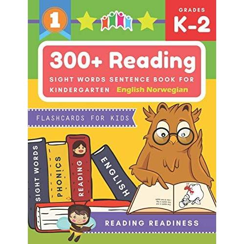 300+ Reading Sight Words Sentence Book For Kindergarten English Norwegian Flashcards For Kids: I Can Read Several Short Sentences Building Games Plus ... Reading Good First Teaching For All Children