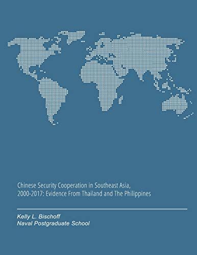 Chinese Security Cooperation In Southeast Asia, 2000-2017: Evidence From Thailand And The Philippines