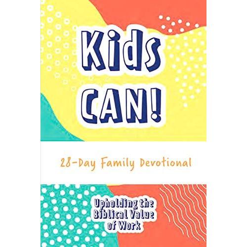 Tow: Kids Can!: Upholding The Biblical Value Of Work