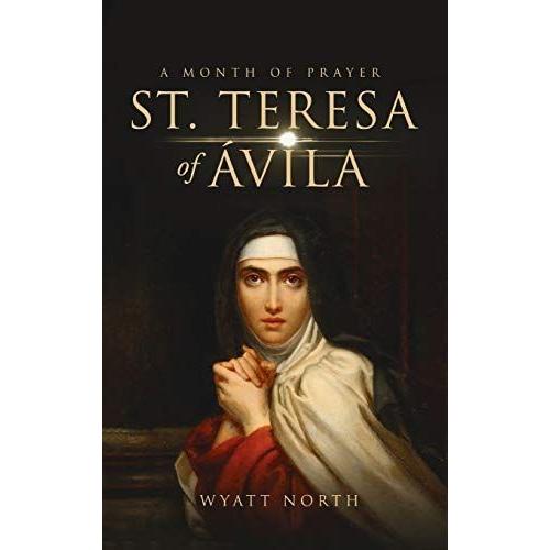 St.Teresa Of Ávila A Month Of Prayer