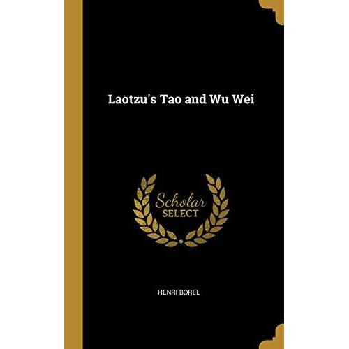 Laotzu's Tao And Wu Wei