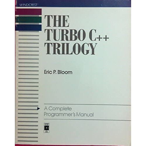 Turbo C. Trilogy: A Complete Library For Programmers Featuring Version 2.0