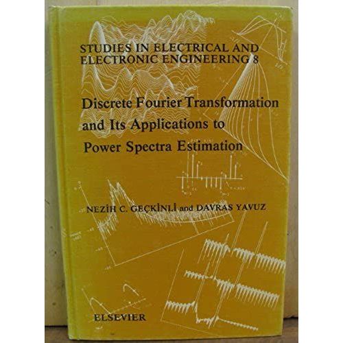 Discrete Fourier Transformation And Its Applications To Power Spectra Estimation (Studies In Electrical And Electronic Engineering)