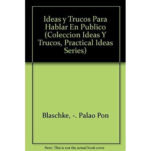 Ideas Y Trucos Para Hablar En Publico (Coleccion "Ideas Y Trucos", Practical Ideas Series)