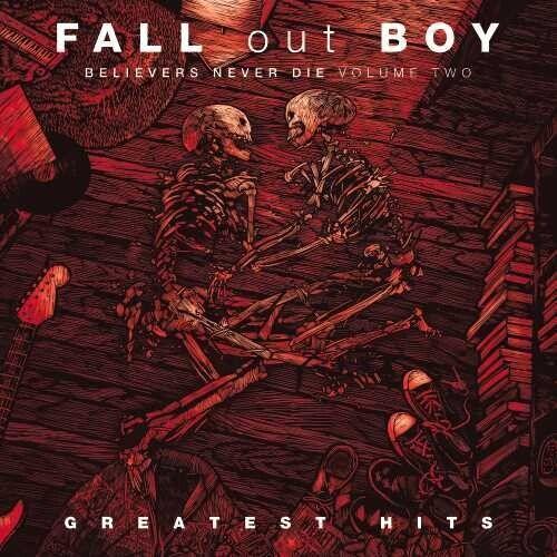 Fall Out Boy - Believers Never Die, Vol. 2 [Vinyl] Explicit