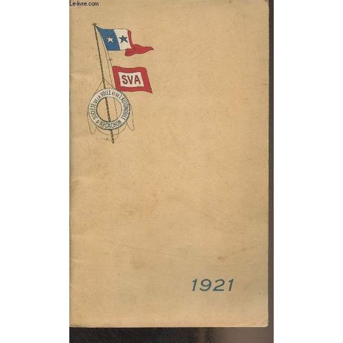 Programme Et Instructions Pour Les Régates À La Voile Données Par La Société Suivant Les Règlements De L Union Internationale Du Yachting De Course Et Approuvés Par L Union Des Société Nautiques(...)