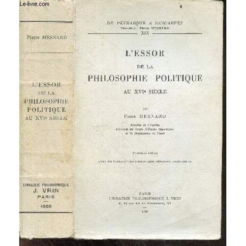 L Essor De La Philosophie Politique Au Xvie Siecle - Collection De Petrarque A Descartes - 3e Edtion