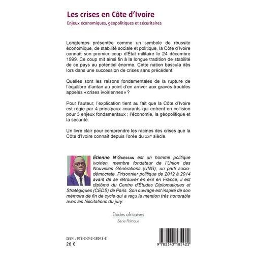 Les Crises En Côte D'ivoire - Enjeux Économiques, Géopolitiques Et Sécuritaires