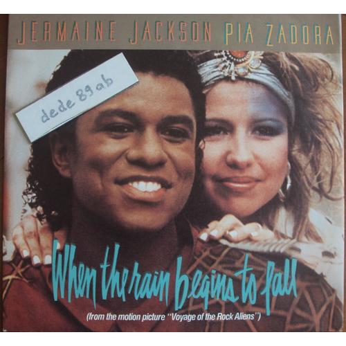Jermaine Jackson Pia Zadora . When The Rain Begins To Fall (From The Motion Picture " Voyage Of The Rock Aliens " Pia Zadora : Substitute .