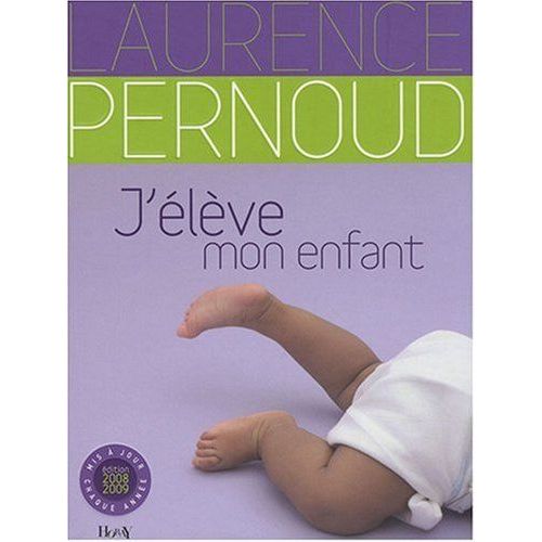 J'élève Mon Enfant Laurence Pernoud
