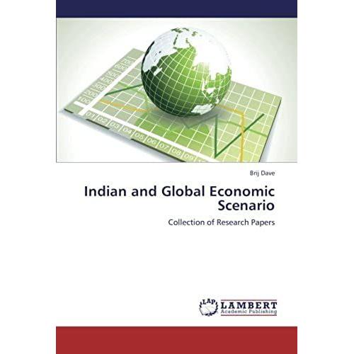 Indian And Global Economic Scenario: Collection Of Research Papers