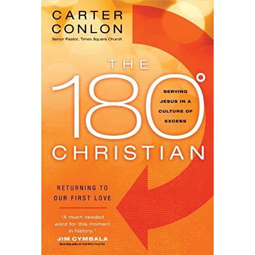 The 180 Degree Christian: Serving Jesus In A Culture Of Excess