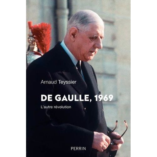 De Gaulle 1969 - L'autre Révolution