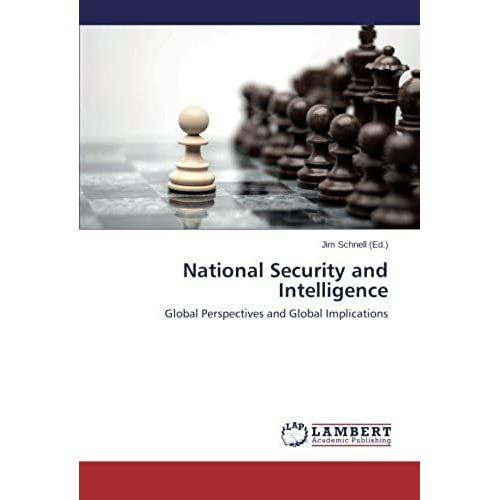 National Security And Intelligence: Global Perspectives And Global Implications