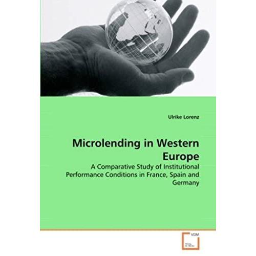Microlending In Western Europe: A Comparative Study Of Institutional Performance Conditions In France, Spain And Germany