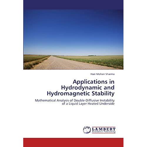 Applications In Hydrodynamic And Hydromagnetic Stability: Mathematical Analysis Of Double-Diffusive Instability Of A Liquid Layer Heated Underside