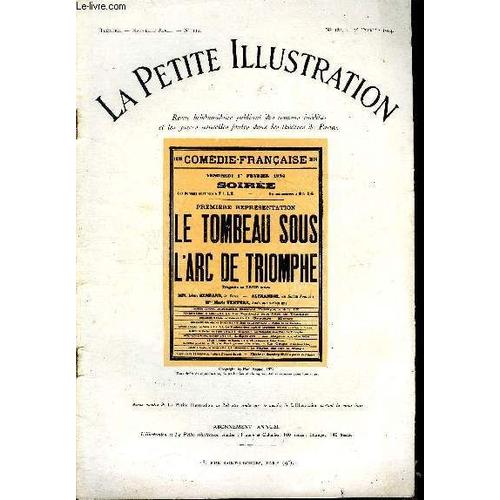 La Petite Illustration - Nouvelle Série N° 182 - Théatre N° 112 - Le Tombeau Sous L Arc De Triomphe, Tragédie En Trois Actes Par Paul Raynal, Représentée Pour La Première Fois Le 1er Février 1924 A La(...)