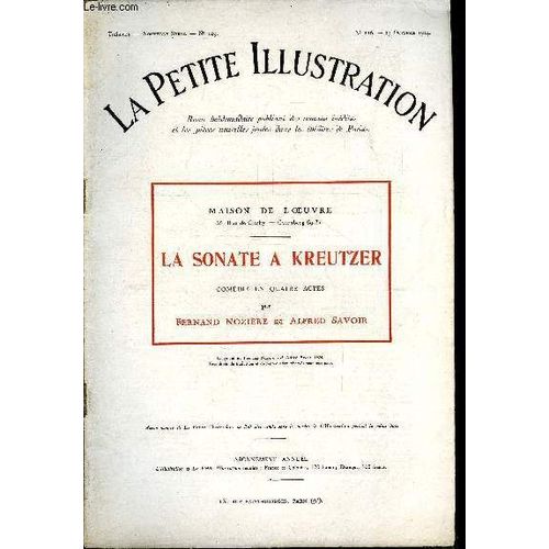 La Petite Illustration - Nouvelle Série N° 216 - Théatre N° 129 - La Sonate A Kreutze, Comédie En Quatre Actes Par Fernand Nozière Et Alfred Savoir, Représentée Pour La Première Fois Le 21 Janvier(...)