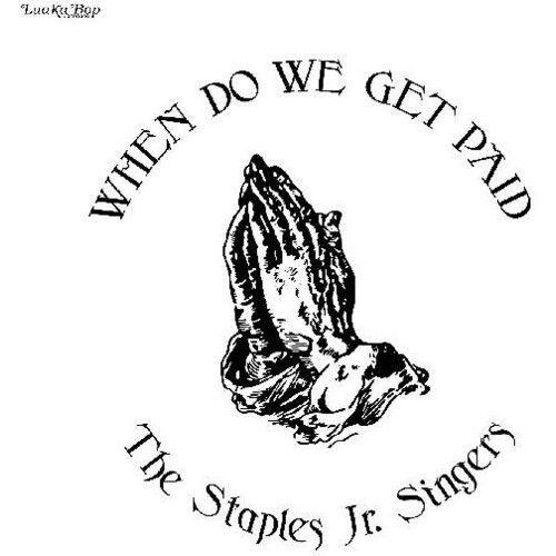 Staples Jr. Singers - When Do We Get Paid [Cd]
