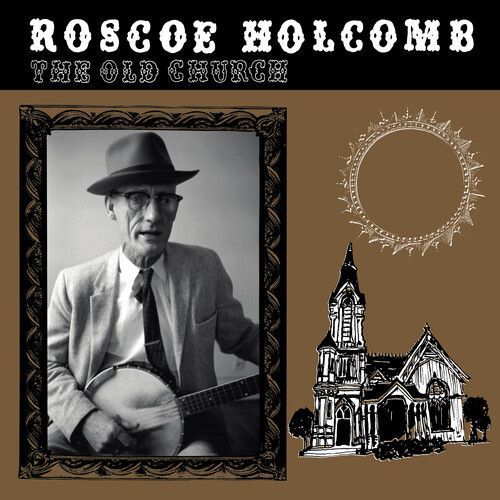 Roscoe Holcomb - Old Church [Vinyl] Canada - Import