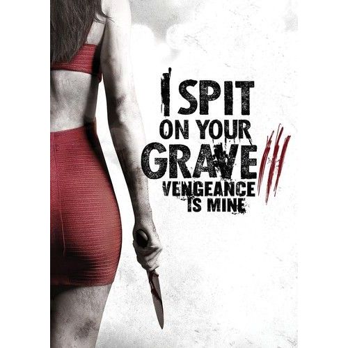 I Spit On Your Grave Iii: Vengeance Is Mine [Dvd]