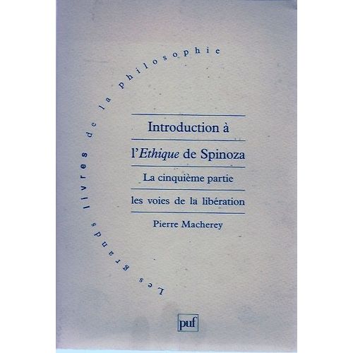 Introduction À L'éthique De Spinoza La Cinquième Partie Les Voies De La Libération, 1994
