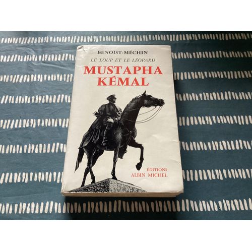 Mustapha Kémal Ou La Mort D’Un Empire.
